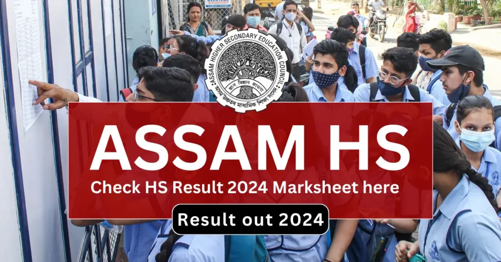 Assam HS 12th Result 2024 Announcement ; Check HS Result 2024 @ahsec.assam.gov.in