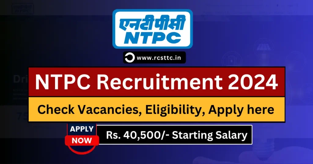 NTPC Recruitment 2024 Apply Online, Notification, Eligibility, Salary Structure